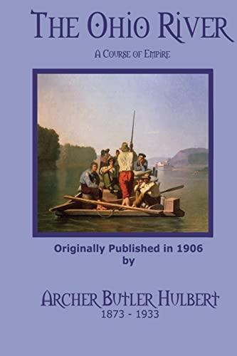 9781451506112: The Ohio River: A Course of Empire