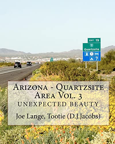 Beispielbild fr Arizona - Quartzsite Area Vol. 3: Unexpected Beauty zum Verkauf von THE SAINT BOOKSTORE