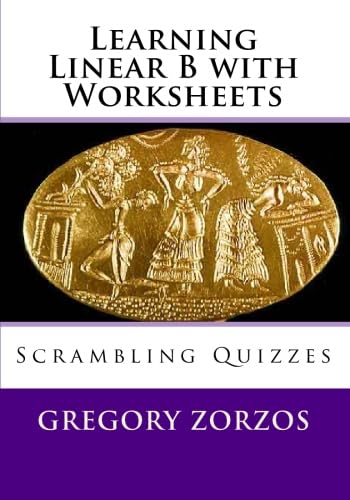Learning Linear B with Worksheets: Scrambling Quizzes (9781451507348) by Zorzos, Gregory
