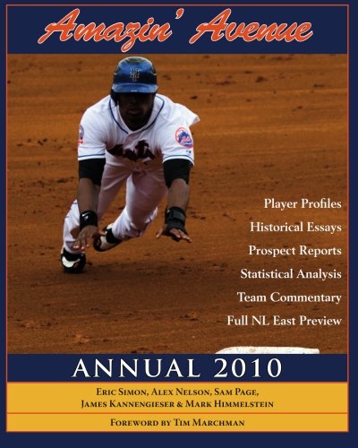 Amazin' Avenue Annual 2010: The premier fan guide to the 2010 New York Mets, featuring in-depth player profiles, prospect reports, team commentary & statistical analysis. (9781451508840) by Simon, Eric; Nelson, Alex; Page, Sam; Kannengieser, James; Himmelstein, Mark