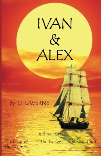 9781451510362: Ivan & Alex: The Elixir of the Cosmos, The Twelve, and The Rising Sun