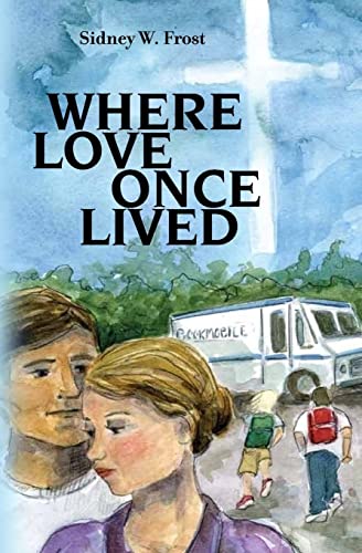 Stock image for WHERE LOVE ONCE LIVED for sale by Falls Bookstore