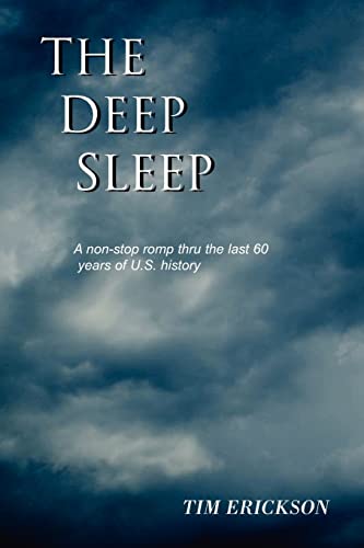 Stock image for The Deep Sleep: A non-stop romp thru the last 60 years of U.S. history for sale by Bookmans