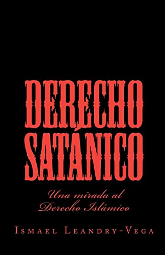 Stock image for Derecho Satnico: Una mirada al Derecho Islmico (Spanish Edition) for sale by Lucky's Textbooks