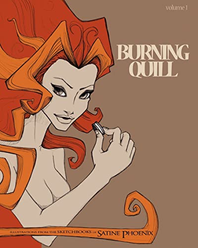 Burning Quill: A collection of illustrations and other art work of Satine Phoenix - Satine Phoenix