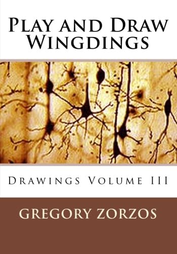 Play and Draw Wingdings: Drawings Volume III (9781451520132) by Zorzos, Gregory