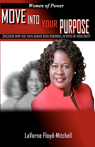 9781451520859: Women of Power Move into Your Purpose: Discover How You Have Always Been Powerful in Spite of Your Past!!