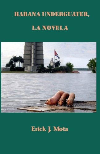 Stock image for Habana Underguater, la novela (Spanish Edition) for sale by Ergodebooks