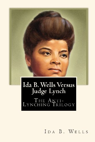 Beispielbild fr Ida B. Wells Versus Judge Lynch: The Anti-Lynching Trilogy zum Verkauf von WorldofBooks