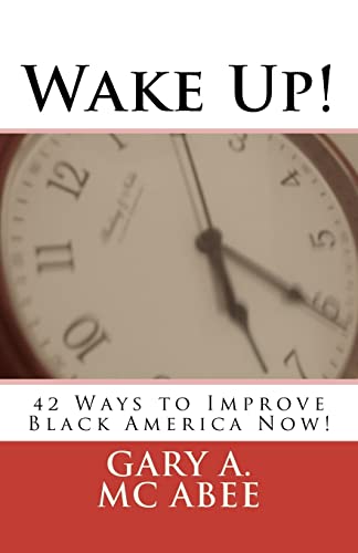 Stock image for Wake Up!: 42 Ways to Improve Black America Now! for sale by Wonder Book