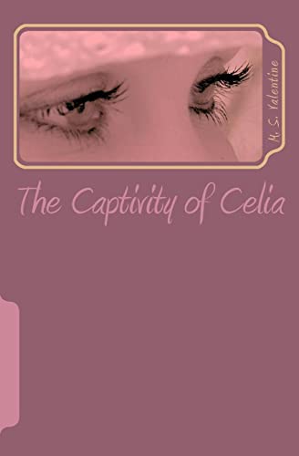 9781451525533: The Captivity of Celia