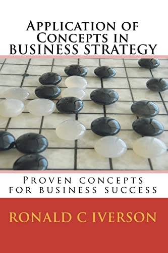 Imagen de archivo de Application of Concepts in Business Strategy: Proven concepts for business success a la venta por THE SAINT BOOKSTORE