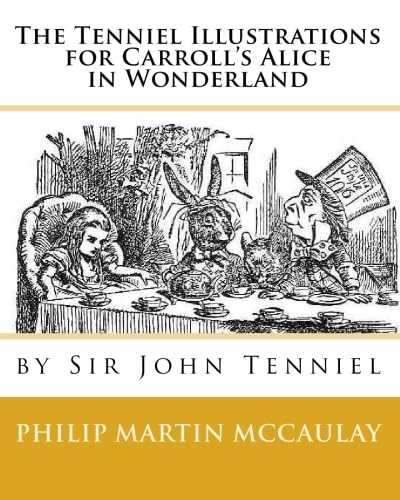 Beispielbild fr The Tenniel Illustrations for Carroll's Alice in Wonderland by Sir John Tenniel zum Verkauf von Revaluation Books