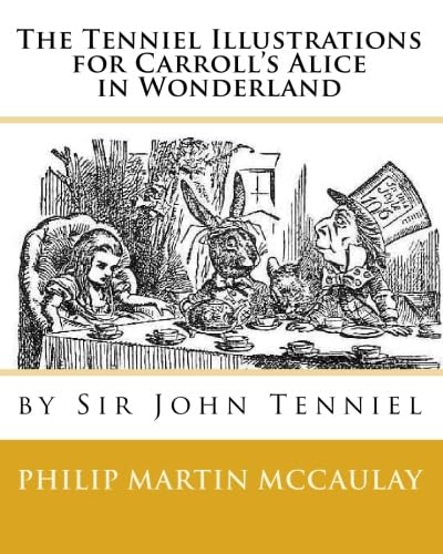 9781451526981: The Tenniel Illustrations for Carroll's Alice in Wonderland by Sir John Tenniel (Children's Books)