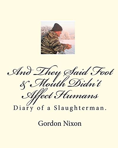 Imagen de archivo de And They Said Foot & Mouth Didn't Affect Humans: Diary of a Slaughterman. a la venta por THE SAINT BOOKSTORE
