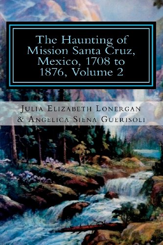 9781451533316: The Haunting of Mission Santa Cruz, Mexico, 1708 to 1876