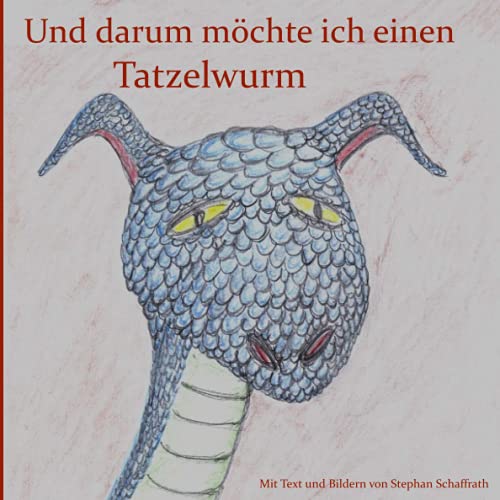 Stock image for Und Darum Mchte Ich Einen Tatzelwurm for sale by Better World Books