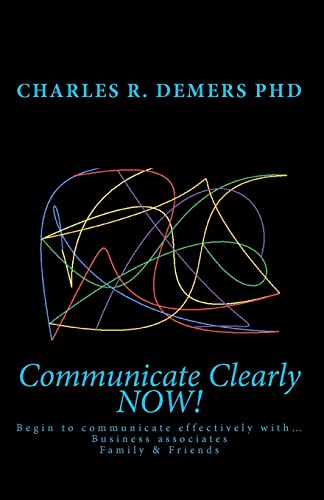 Imagen de archivo de Communicate Clearly NOW! a la venta por THE SAINT BOOKSTORE