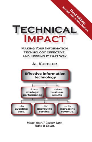 9781451536843: Technical Impact: Making Your Information Technology Effective, and Keeping It That Way