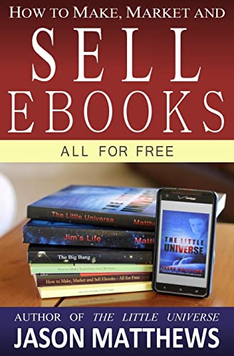 Beispielbild fr How to Make, Market and Sell Ebooks - All for FREE: Ebooksuccess4free zum Verkauf von Wonder Book