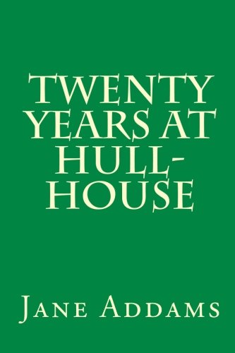 9781451539103: [ 20 YEARS AT HULL-HOUSE ] Addams, Jane (AUTHOR ) Dec-01-2011 Paperback