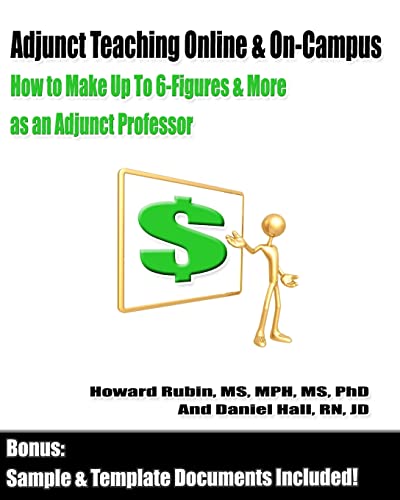 Stock image for Adjunct Teaching Online & On-Campus: How to Make Up To 6-Figures and More as an Adjunct Professor for sale by ThriftBooks-Dallas