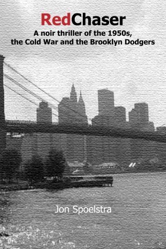 Imagen de archivo de Red Chaser: A noir thriller of the 1950s, the Cold War and the Brooklyn Dodgers a la venta por ThriftBooks-Dallas