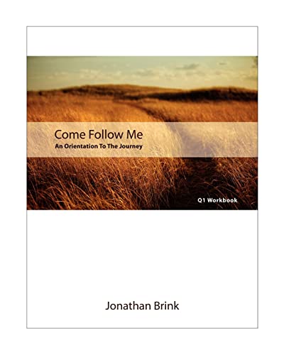 Stock image for Come Follow Me: An Orientation To The Journey for sale by THE SAINT BOOKSTORE