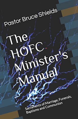 Beispielbild fr The HOFC Minister's Manual Sacraments of Marriage, Funerals, Baptisms and Communion zum Verkauf von PBShop.store US