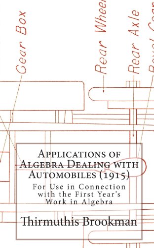 9781451545968: Applications of Algebra Dealing with Automobiles (1915): For Use in Connection with the First Year's Work in Algebra