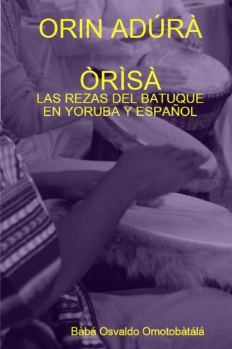 Beispielbild fr Orin Adra rs: Las rezas de batuque en yoruba y espaol (Spanish Edition) zum Verkauf von Revaluation Books