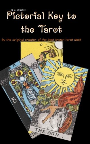 9781451546880: A E Waite's Pictorial Key To The Tarot: by the creator of the best known Tarot deck.