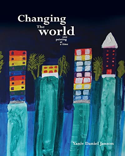 Beispielbild fr Changing the World - One Painting at a Time zum Verkauf von Better World Books