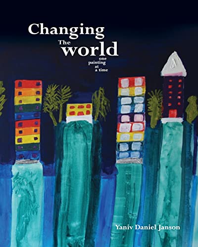 9781451547016: Changing the World: One Painting at a Time
