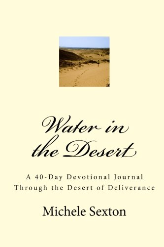Beispielbild fr Water in the Desert: A 40-Day Devotional Journal Through the Desert of Deliverance zum Verkauf von Revaluation Books