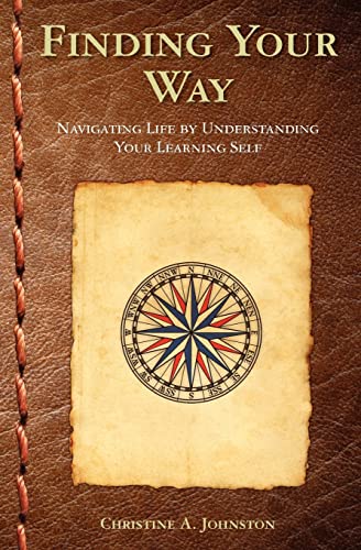 Stock image for Finding Your Way: Navigating Life by Understanding Your Learning Self for sale by Irish Booksellers