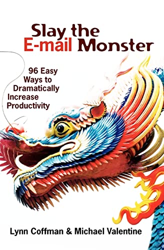 Stock image for Slay the E-mail Monster: 96 Easy Ways to Dramatically Increase Productivity for sale by SecondSale