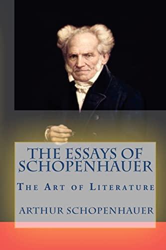 The Essays of Schopenhauer: The Art of Literature (9781451550290) by Schopenhauer, Arthur