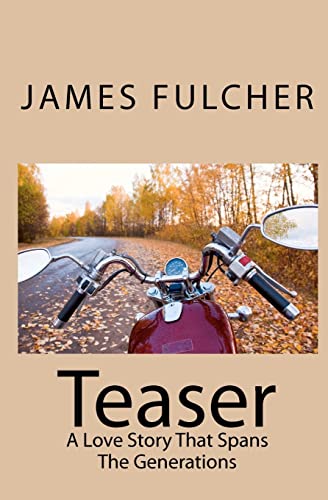 Teaser: A Love Story That Spans The Generations (9781451550764) by Fulcher, James