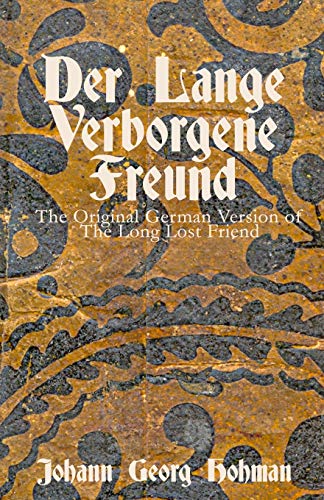 Der Lange Verborgene Freund: The Original German Version of the Long Lost Friend - Johann Georg Hohman