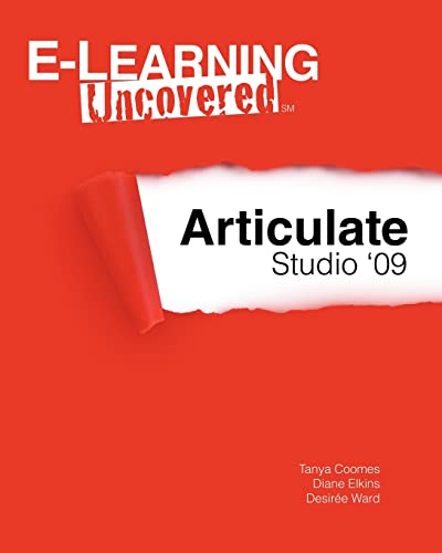 Imagen de archivo de E-Learning Uncovered: Articulate Studio '09 a la venta por SecondSale