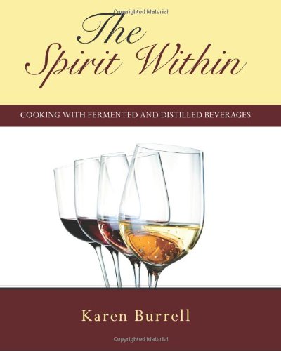 The Spirit Within: Cooking with Fermented and Distilled Beverages
