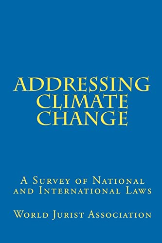 Addressing Climate Change: A Survey of National and International Laws (Paperback) - World Jurist Association