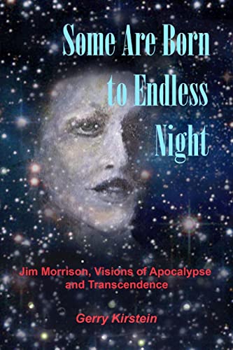 Stock image for Some Are Born To Endless Night: Jim Morrison, Visions of Apocalypse and Transcendence for sale by ThriftBooks-Atlanta