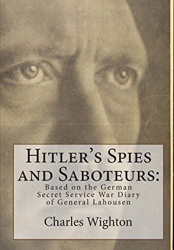 Beispielbild fr Hitler's Spies and Saboteurs:: Based on the German Secret Service War Diary of General Lahousen zum Verkauf von Best and Fastest Books