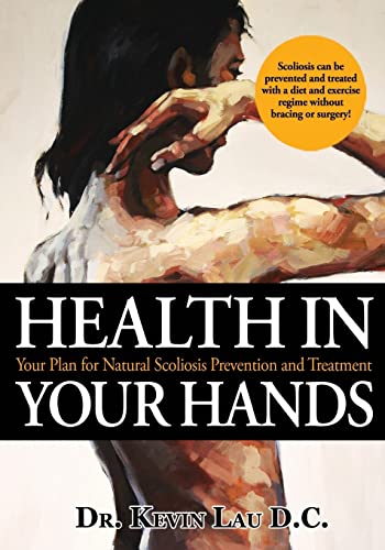 9781451568967: Health In Your Hands: Your Plan for Natural Scoliosis Prevention and Treatment