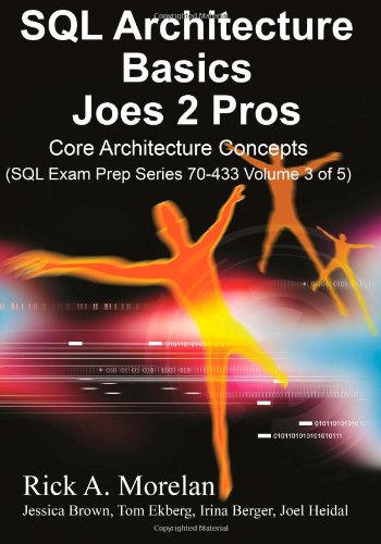 Imagen de archivo de SQL Architecture Basics Joes 2 Pros: Core Architecture concepts (SQL Exam Prep Series) a la venta por HPB-Red