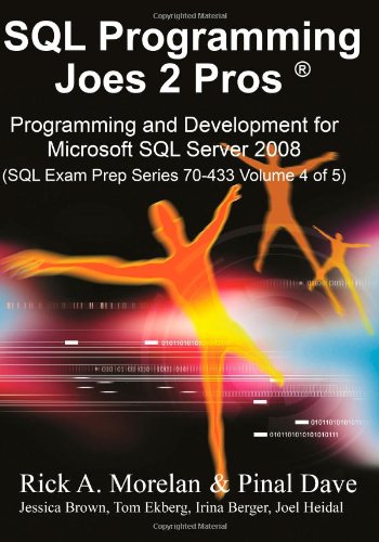 Beispielbild fr SQL Programming Joes 2 Pros: Programming & Development for Microsoft SQL Server 2008 (SQL Exam Prep Series 70-433 Volume 4 of 5) zum Verkauf von SecondSale