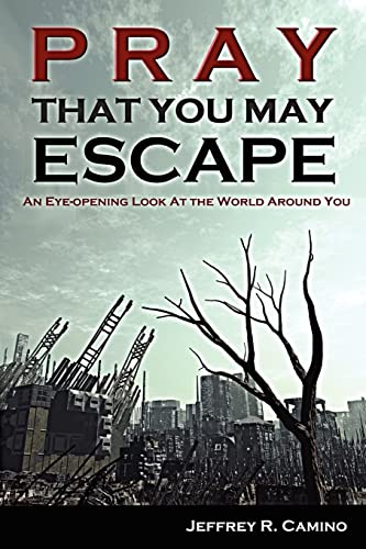 Stock image for Pray That You May Escape: An Eye-Opening Look at the World Around You for sale by ThriftBooks-Atlanta