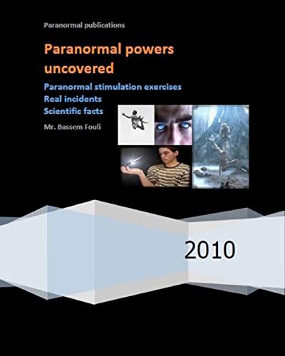 9781451580983: Paranormal Powers Uncovered: Real Incidents, Paranormal Stimulation Exercises and Scientific Facts